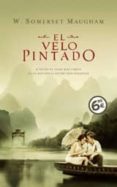 el velo pintado (ed. especial td)-william somerset maugham-w. somerset maugham-9788496778863 el velo pintado (ed. especial td)-william somerset maugham-w. somerset maugham-9788496778863