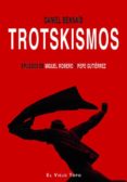 trotskismos (el viejo topo)-daniel bensaid-9788496831063 trotskismos (el viejo topo)-daniel bensaid-9788496831063
