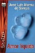 amor liquido-jose luis alonso de santos-9788496959163 amor liquido-jose luis alonso de santos-9788496959163