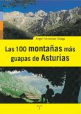 las cien montañas mas guapas de asturias-angel fernandez ortega-9788497040563 las cien montañas mas guapas de asturias-angel fernandez ortega-9788497040563