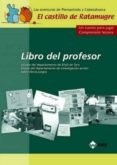 el castillo de ratamugre (libro del profesor: un cuento para juga r comprension lectora)-9788497291163 el castillo de ratamugre (libro del profesor: un cuento para juga r comprension lectora)-9788497291163