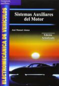 sistemas auxiliares del motor: electromecanica de vehiculos (3ª e d.)-jose manuel alonso-9788497320863 sistemas auxiliares del motor: electromecanica de vehiculos (3ª e d.)-jose manuel alonso-9788497320863