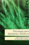 psicologia para interpretes artisticos-andres lopez de la llave-mª carmen perez-llantada-9788497324663 psicologia para interpretes artisticos-andres lopez de la llave-mª carmen perez-llantada-9788497324663