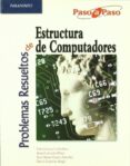problemas resueltos de estructura de computadores-felix garcia carballeira-9788497325363 problemas resueltos de estructura de computadores-felix garcia carballeira-9788497325363