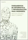 fundamentos de informatica y programacion para ingenieria: ejerci cios resueltos para c y matlab-antonio dominguez-9788497328463 fundamentos de informatica y programacion para ingenieria: ejerci cios resueltos para c y matlab-antonio dominguez-9788497328463