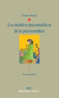 los modelos psicoanaliticos de la psicosomatica-claude smadja-9788497429863 los modelos psicoanaliticos de la psicosomatica-claude smadja-9788497429863