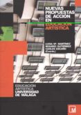 nuevas propuestas de accion en educacion artistica (+ c.d)-mª luisa martinez-9788497472463 nuevas propuestas de accion en educacion artistica (+ c.d)-mª luisa martinez-9788497472463