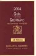 guia gourmand 2004 de restaurantes y hoteles: catalunya, andorra y otros lugares de interes-felix llovell-9788497910163 guia gourmand 2004 de restaurantes y hoteles: catalunya, andorra y otros lugares de interes-felix llovell-9788497910163