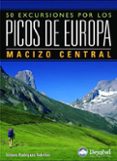 50 excursiones por los picos de europa. macizo central-isidoro rodriguez cubillas-9788498290363 50 excursiones por los picos de europa. macizo central-isidoro rodriguez cubillas-9788498290363