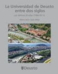 la universidad de deusto entre dos siglos (1986-2011): los ultimo s 25 años (1986-2011)-maria jesus cava mesa-9788498303063 la universidad de deusto entre dos siglos (1986-2011): los ultimo s 25 años (1986-2011)-maria jesus cava mesa-9788498303063