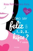 ¿cómo ser feliz con 1,2,3 hijos?-rosa pich-aguilera roca-9788498409963 ¿cómo ser feliz con 1,2,3 hijos?-rosa pich-aguilera roca-9788498409963