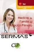 test oposiciones medicos de familia de atencion primaria. servicio madrileño de salud. (sermas)-9788498824063 test oposiciones medicos de familia de atencion primaria. servicio madrileño de salud. (sermas)-9788498824063