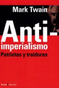 anti-imperialismo: patriotas y traidores-mark twain-9788498888263 anti-imperialismo: patriotas y traidores-mark twain-9788498888263