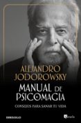 manual de psicomagia-alejandro jodorowsky-9788499081663 manual de psicomagia-alejandro jodorowsky-9788499081663