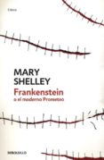 frankenstein o el moderno prometeo-mary w. shelley-9788499084763 frankenstein o el moderno prometeo-mary w. shelley-9788499084763