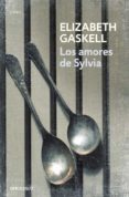 los amores de sylvia-elizabeth gaskell-9788499088563 los amores de sylvia-elizabeth gaskell-9788499088563