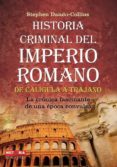 historia criminal del imperio romano: de caligula a trajano-stephen dando-collins-9788499171463 historia criminal del imperio romano: de caligula a trajano-stephen dando-collins-9788499171463