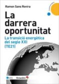 la darrera oportunitat: la transicio energetica del segle xxi-ramon sans rovira-9788499217963 la darrera oportunitat: la transicio energetica del segle xxi-ramon sans rovira-9788499217963