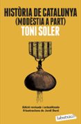 historia de catalunya (modestia a part)-toni soler-9788499309163 historia de catalunya (modestia a part)-toni soler-9788499309163