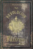 prologo de historia de la revolucion francesa de m.a. thiers-emilio castelar montaner-9788499462363 prologo de historia de la revolucion francesa de m.a. thiers-emilio castelar montaner-9788499462363