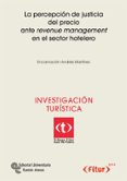 la percepción de justicia del precio ante revenue management en e l sector hotelero-encarnacion andres martinez-9788499611563 la percepción de justicia del precio ante revenue management en e l sector hotelero-encarnacion andres martinez-9788499611563