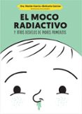 el moco radiactivo (ebook)-marian garcia-9788499709963 el moco radiactivo (ebook)-marian garcia-9788499709963