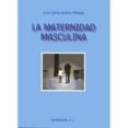 la maternidad masculina-juan carlos suarez villegas-9788499822563 la maternidad masculina-juan carlos suarez villegas-9788499822563