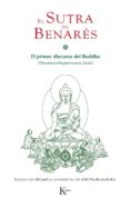 el sutra de benares: el primer discurso del buddha-adolfo parakranabahu-9788499883663 el sutra de benares: el primer discurso del buddha-adolfo parakranabahu-9788499883663
