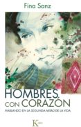 hombres con corazon: hablando en la segunda mitad de la vida-fina sanz ramon-9788499884363 hombres con corazon: hablando en la segunda mitad de la vida-fina sanz ramon-9788499884363