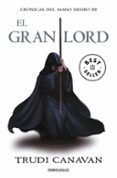 el gran lord (serie de kyralia 3 / trilogia cronicas del mago neg ro 3)-trudi canavan-9788499891163 el gran lord (serie de kyralia 3 / trilogia cronicas del mago neg ro 3)-trudi canavan-9788499891163