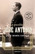 la pasion de jose antonio-jose maria zavala-9788499899763 la pasion de jose antonio-jose maria zavala-9788499899763