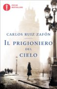 il prigioniero del cielo-carlos ruiz zafon-9788804667063 il prigioniero del cielo-carlos ruiz zafon-9788804667063