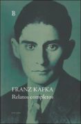 relatos completos (franz kafka)-franz kafka-9789500398763 relatos completos (franz kafka)-franz kafka-9789500398763
