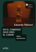 en el comienzo dios creo el canon: biblia berolinensis-eduardo rabossi-9789509113763 en el comienzo dios creo el canon: biblia berolinensis-eduardo rabossi-9789509113763
