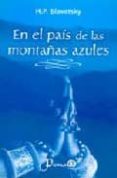 en el pais de las montañas azules-h.p. blavatsky-9789707321663 en el pais de las montañas azules-h.p. blavatsky-9789707321663