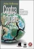 contra el dinero: acerca de la perversa relacion social que lo genera-john holloway-9789871505463 contra el dinero: acerca de la perversa relacion social que lo genera-john holloway-9789871505463