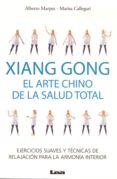 xiang gong, el arte chino de la salud total-alberto marpez-marisa callegari-9789876349963 xiang gong, el arte chino de la salud total-alberto marpez-marisa callegari-9789876349963