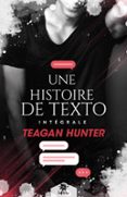 UNE HISTOIRE DE TEXTO - L'INTÉGRALE