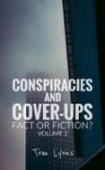 CONSPIRACIES AND COVER-UPS: FACT OR FICTION? VOLUME 2  (edición en inglés)