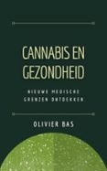 CANNABIS EN GEZONDHEID: NIEUWE MEDISCHE GRENZEN ONTDEKKEN