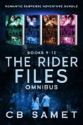 THE RIDER FILES OMNIBUS, ROMANTIC SUSPENSE ADVENTURE BUNDLE BOOKS 9-12