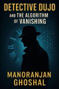 DETECTIVE DUJO AND THE ALGORITHM OF VANISHING | Casa del Libro
