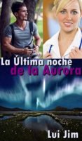 la última noche de la aurora (ebook)-lui jim-2910018792782 la última noche de la aurora (ebook)-lui jim-2910018792782