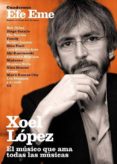 xoel lopez: el musico que ama todas las musicas cuadernos efe eme, nº 13-2910020885373 xoel lopez: el musico que ama todas las musicas cuadernos efe eme, nº 13-2910020885373