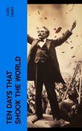 TEN DAYS THAT SHOOK THE WORLD  (edición en inglés)