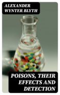 Descargar libros de texto gratis kindle POISONS, THEIR EFFECTS AND DETECTION in Spanish PDB RTF de ALEXANDER WYNTER BLYTH