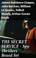 Descarga gratuita del libro Rapidshare THE SECRET SERVICE - SPY THRILLERS BOXED SET  (edición en inglés)  de JAMES FENIMORE COOPER, JOHN BUCHAN, WILLIAM LE QUEUX