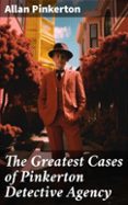 Descarga gratuita de libros mp3 THE GREATEST CASES OF PINKERTON DETECTIVE AGENCY (edición en inglés)