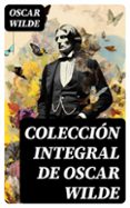 COLECCIÓN INTEGRAL DE OSCAR WILDE