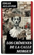 Descargar libro de google book como pdf LOS CRÍMENES DE LA CALLE MORGUE de EDGAR ALLAN POE (Literatura española) PDB CHM ePub 8596547735373